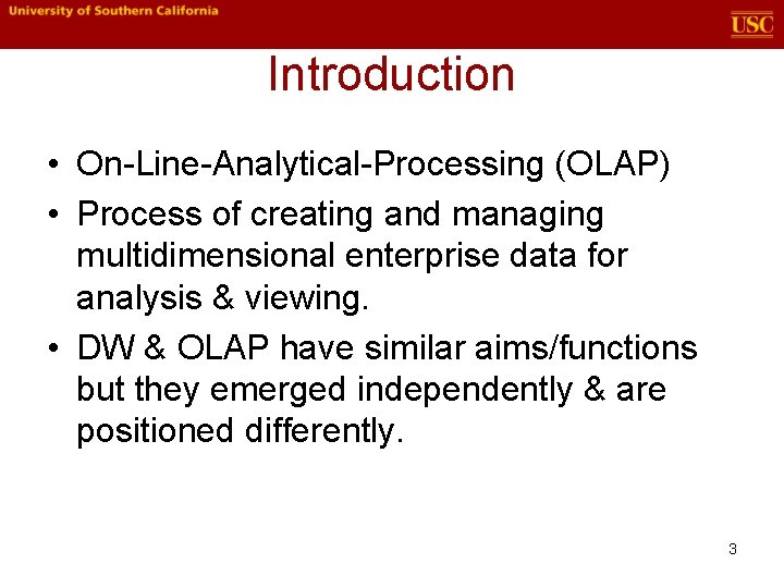 Introduction • On-Line-Analytical-Processing (OLAP) • Process of creating and managing multidimensional enterprise data for Introduction • On-Line-Analytical-Processing (OLAP) • Process of creating and managing multidimensional enterprise data for