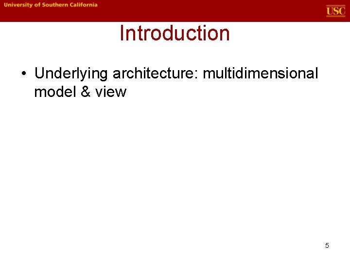 Introduction • Underlying architecture: multidimensional model & view 5 Introduction • Underlying architecture: multidimensional model & view 5