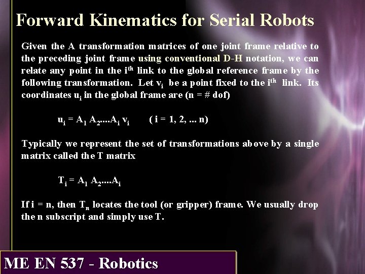 Forward Kinematics for Serial Robots Given the A transformation matrices of one joint frame