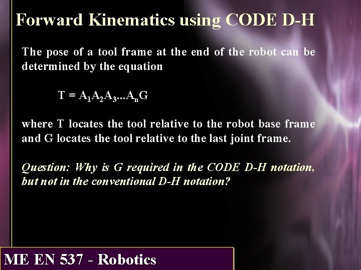 Forward Kinematics using CODE D-H The pose of a tool frame at the end