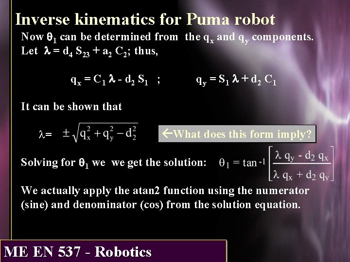 Inverse kinematics for Puma robot Now q 1 can be determined from the qx