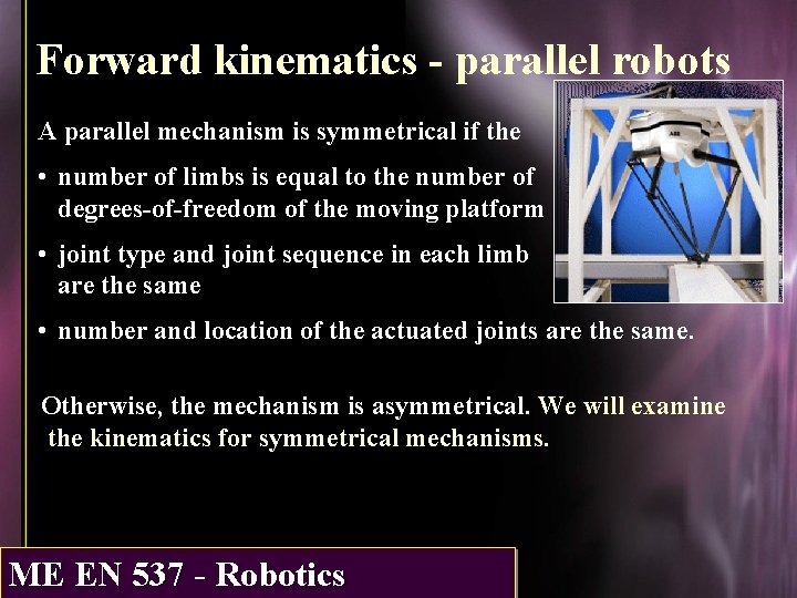 Forward kinematics - parallel robots A parallel mechanism is symmetrical if the • number