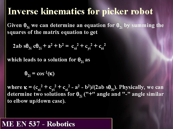 Inverse kinematics for picker robot Given q 3 i we can determine an equation