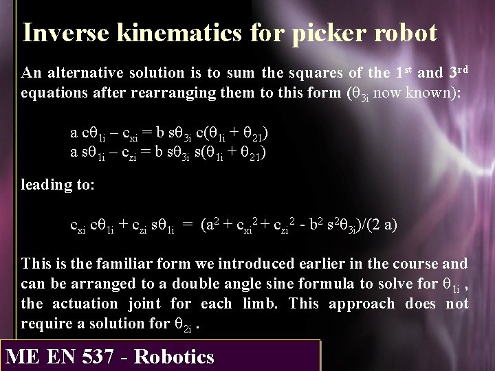 Inverse kinematics for picker robot An alternative solution is to sum the squares of