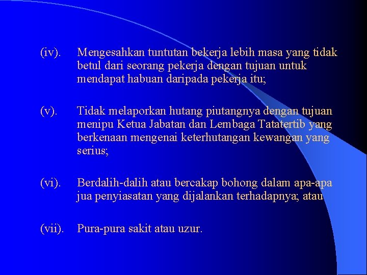  (iv). (v). (vi). (vii). Mengesahkan tuntutan bekerja lebih masa yang tidak betul dari