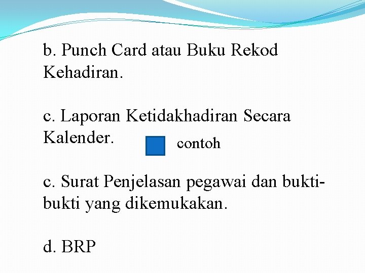 b. Punch Card atau Buku Rekod Kehadiran. c. Laporan Ketidakhadiran Secara Kalender. contoh c.