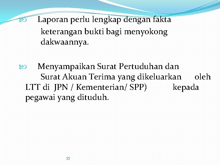  Laporan perlu lengkap dengan fakta keterangan bukti bagi menyokong dakwaannya. Menyampaikan Surat Pertuduhan