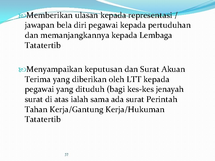  Memberikan ulasan kepada representasi / jawapan bela diri pegawai kepada pertuduhan dan memanjangkannya