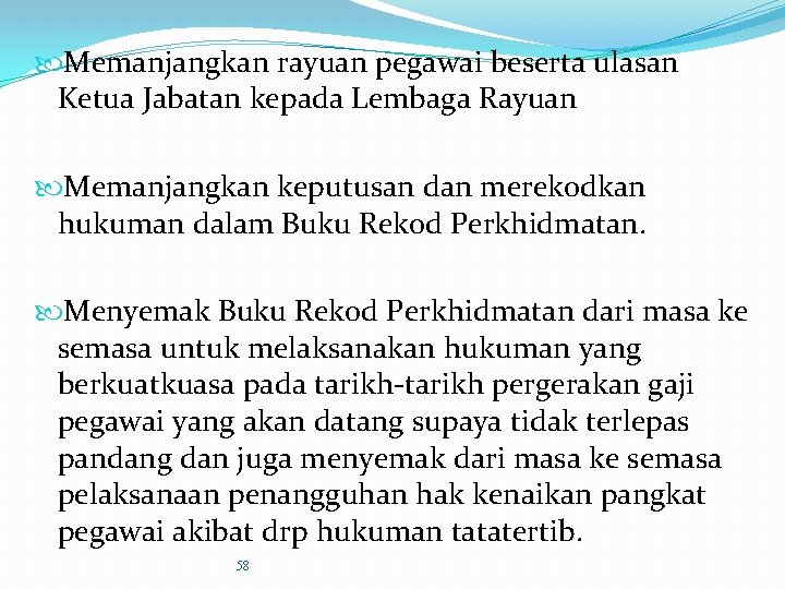  Memanjangkan rayuan pegawai beserta ulasan Ketua Jabatan kepada Lembaga Rayuan Memanjangkan keputusan dan