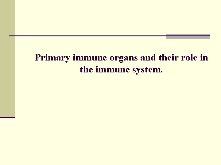 Primary immune organs and their role in the immune system. 