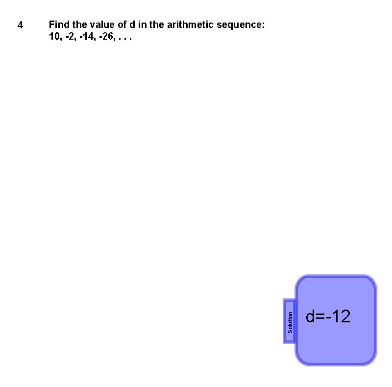 Find the value of d in the arithmetic sequence: 10, -2, -14, -26, .