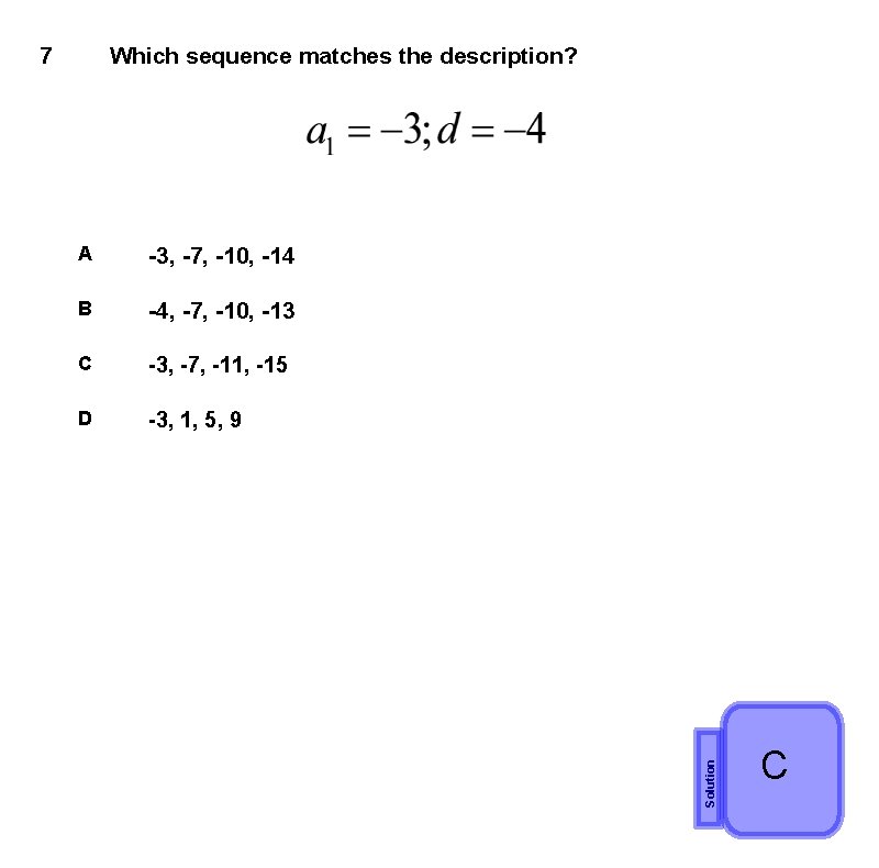 Which sequence matches the description? A -3, -7, -10, -14 B -4, -7, -10,