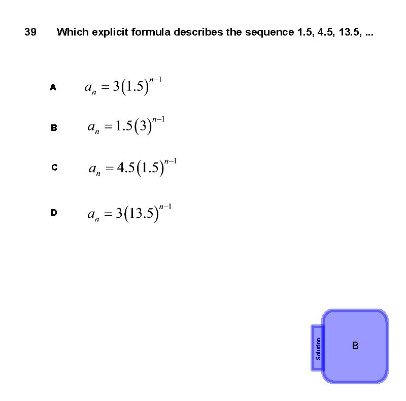 39 Which explicit formula describes the sequence 1. 5, 4. 5, 13. 5, .