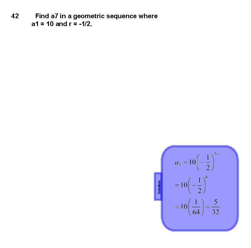 Find a 7 in a geometric sequence where a 1 = 10 and r