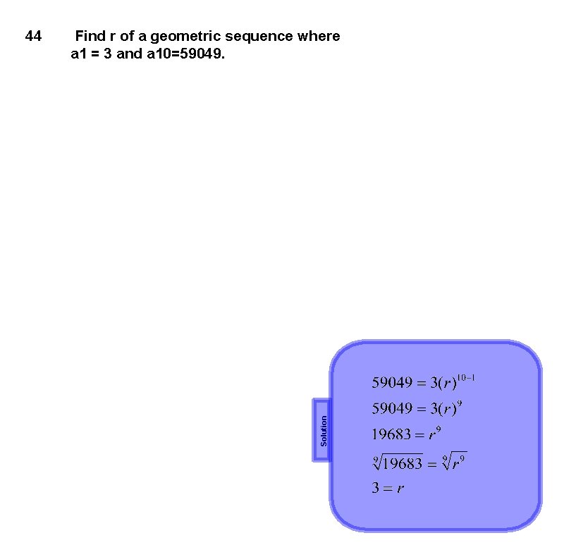 Find r of a geometric sequence where a 1 = 3 and a 10=59049.