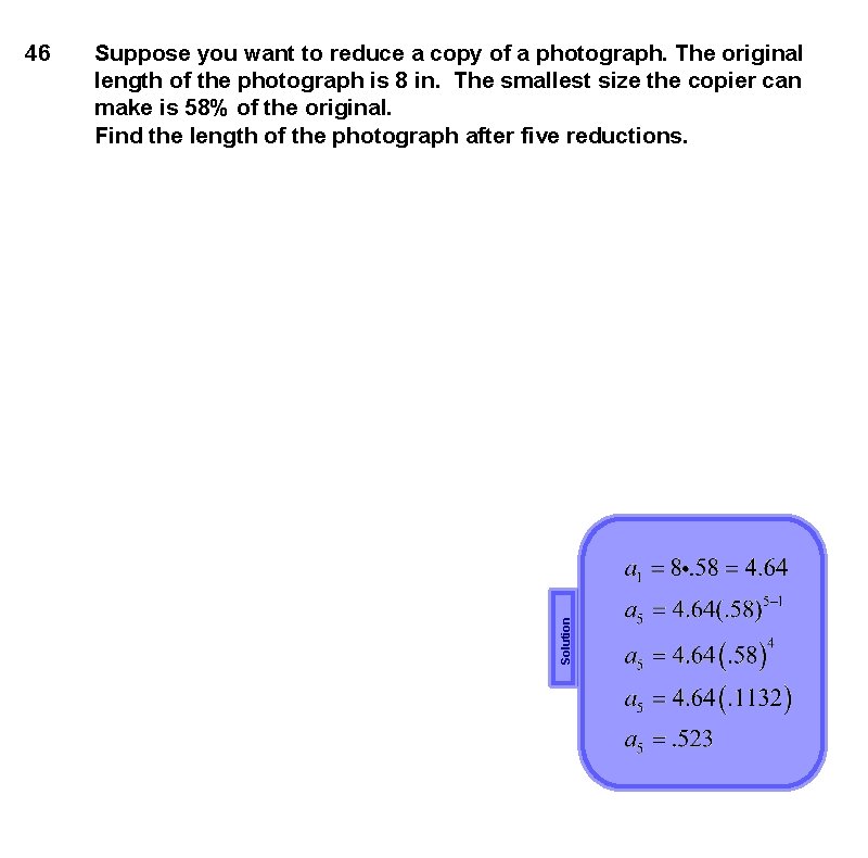 Suppose you want to reduce a copy of a photograph. The original length of