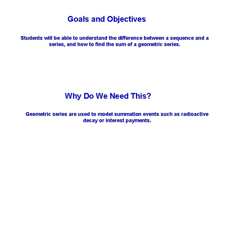 Goals and Objectives Students will be able to understand the difference between a sequence