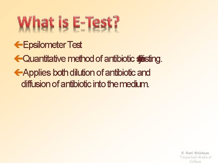  Epsilometer Test Quantitative method of antibiotic se ytesting. tvnitsi Applies both dilution of