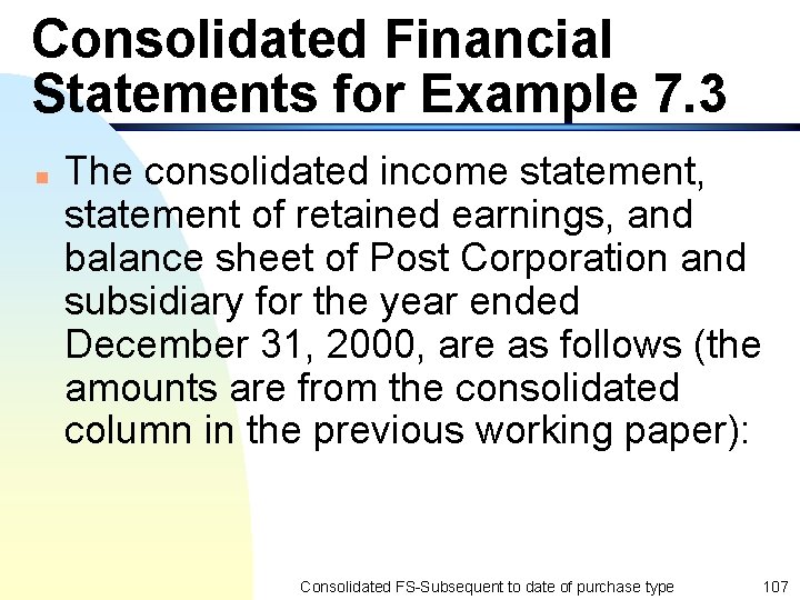 Consolidated Financial Statements for Example 7. 3 n The consolidated income statement, statement of