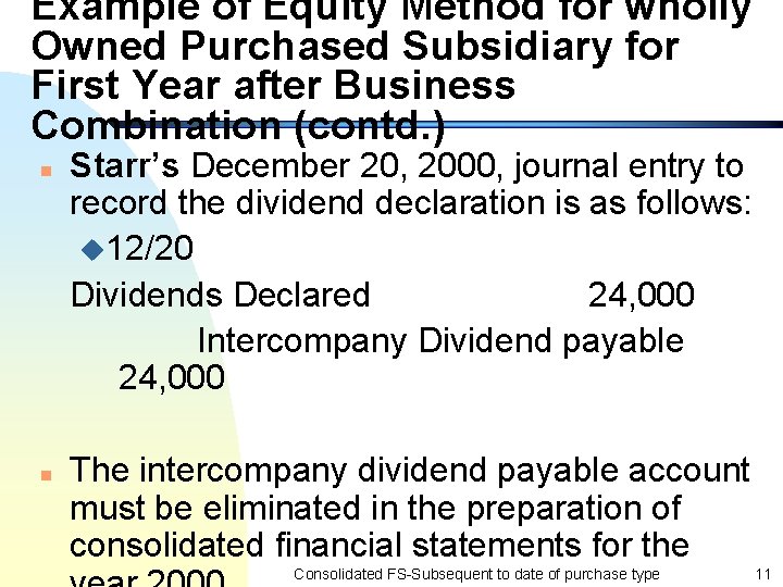 Example of Equity Method for wholly Owned Purchased Subsidiary for First Year after Business