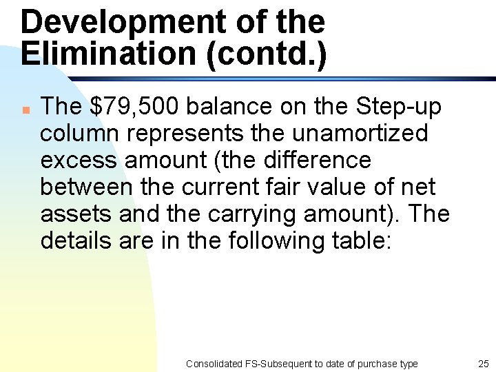 Development of the Elimination (contd. ) n The $79, 500 balance on the Step-up