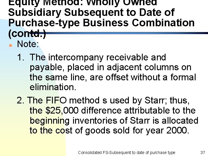 Equity Method: Wholly Owned Subsidiary Subsequent to Date of Purchase-type Business Combination (contd. )