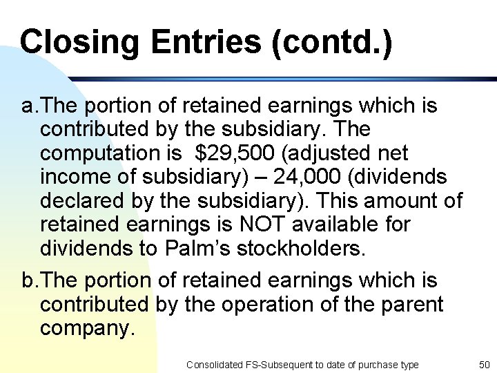 Closing Entries (contd. ) a. The portion of retained earnings which is contributed by