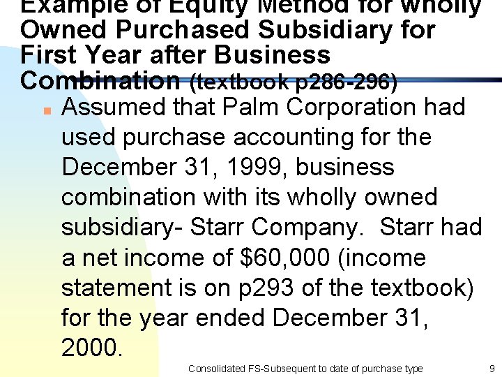 Example of Equity Method for wholly Owned Purchased Subsidiary for First Year after Business