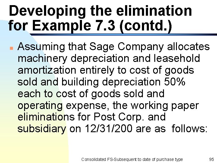 Developing the elimination for Example 7. 3 (contd. ) n Assuming that Sage Company