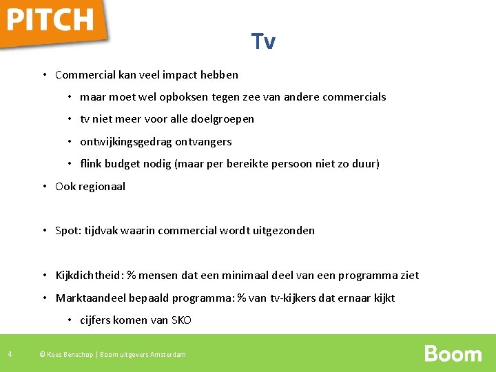 Tv • Commercial kan veel impact hebben • maar moet wel opboksen tegen zee