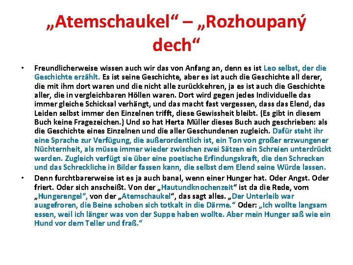 „Atemschaukel“ – „Rozhoupaný dech“ • • Freundlicherweise wissen auch wir das von Anfang an,