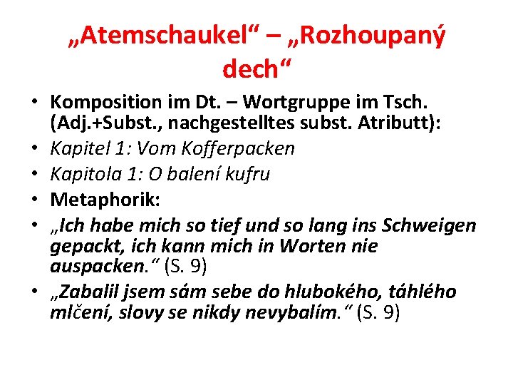 „Atemschaukel“ – „Rozhoupaný dech“ • Komposition im Dt. – Wortgruppe im Tsch. (Adj. +Subst.