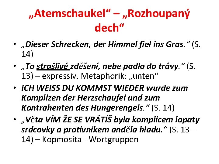 „Atemschaukel“ – „Rozhoupaný dech“ • „Dieser Schrecken, der Himmel fiel ins Gras. “ (S.