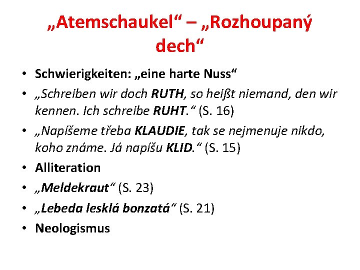 „Atemschaukel“ – „Rozhoupaný dech“ • Schwierigkeiten: „eine harte Nuss“ • „Schreiben wir doch RUTH,