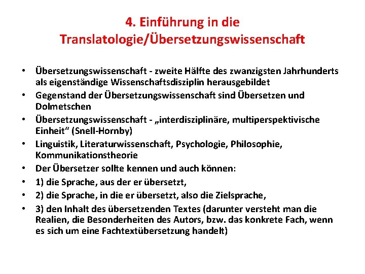 4. Einführung in die Translatologie/Übersetzungswissenschaft • Übersetzungswissenschaft - zweite Hälfte des zwanzigsten Jahrhunderts als