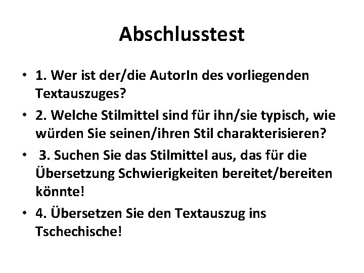 Abschlusstest • 1. Wer ist der/die Autor. In des vorliegenden Textauszuges? • 2. Welche