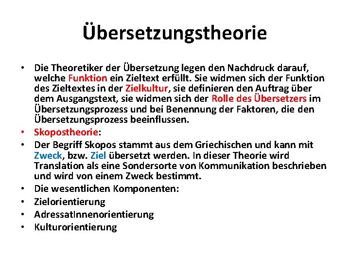 Übersetzungstheorie • Die Theoretiker der Übersetzung legen den Nachdruck darauf, welche Funktion ein Zieltext