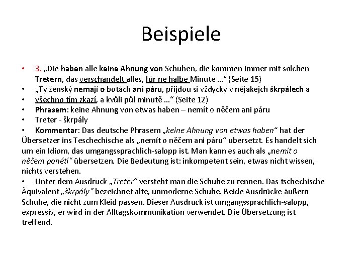 Beispiele • 3. „Die haben alle keine Ahnung von Schuhen, die kommen immer mit