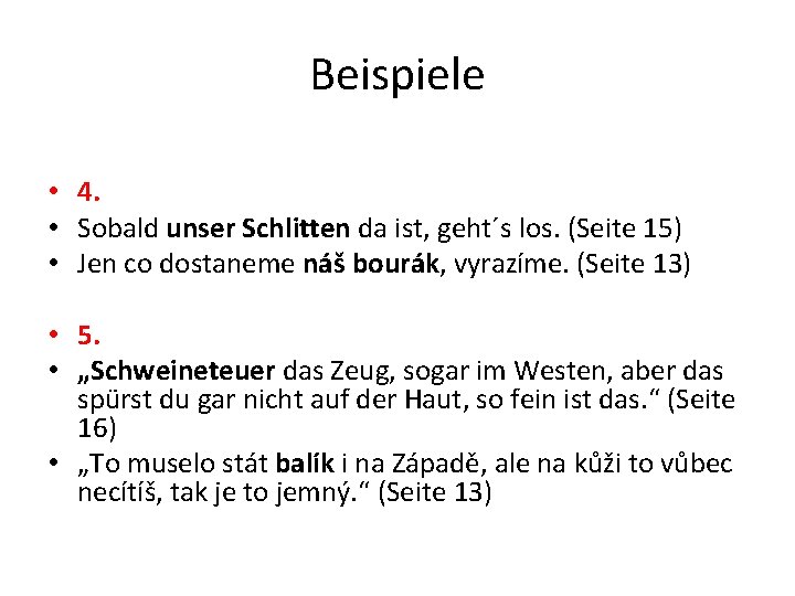 Beispiele • 4. • Sobald unser Schlitten da ist, geht´s los. (Seite 15) •