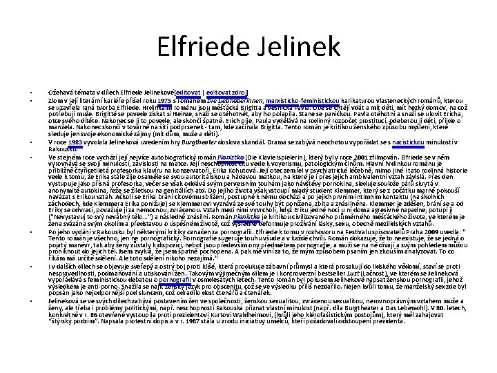 Elfriede Jelinek • • Ožehavá témata v dílech Elfriede Jelinekové[editovat | editovat zdroj] Zlom