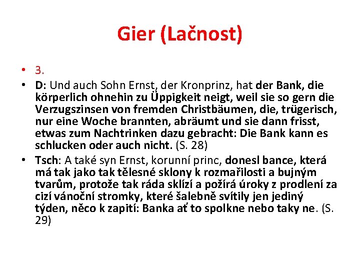 Gier (Lačnost) • 3. • D: Und auch Sohn Ernst, der Kronprinz, hat der