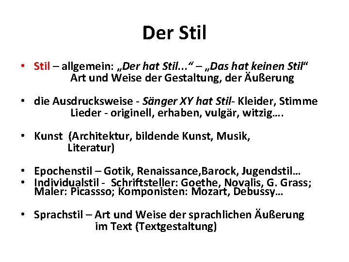 Der Stil • Stil – allgemein: „Der hat Stil. . . “ – „Das