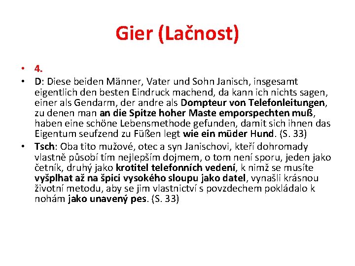 Gier (Lačnost) • 4. • D: Diese beiden Männer, Vater und Sohn Janisch, insgesamt