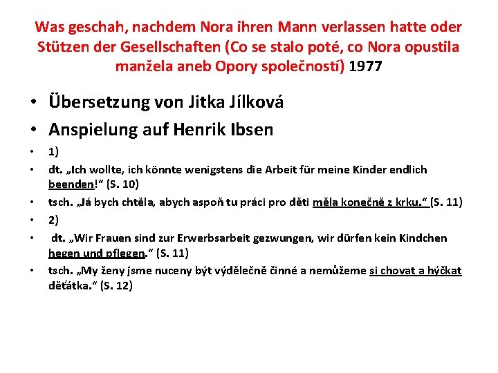 Was geschah, nachdem Nora ihren Mann verlassen hatte oder Stützen der Gesellschaften (Co se