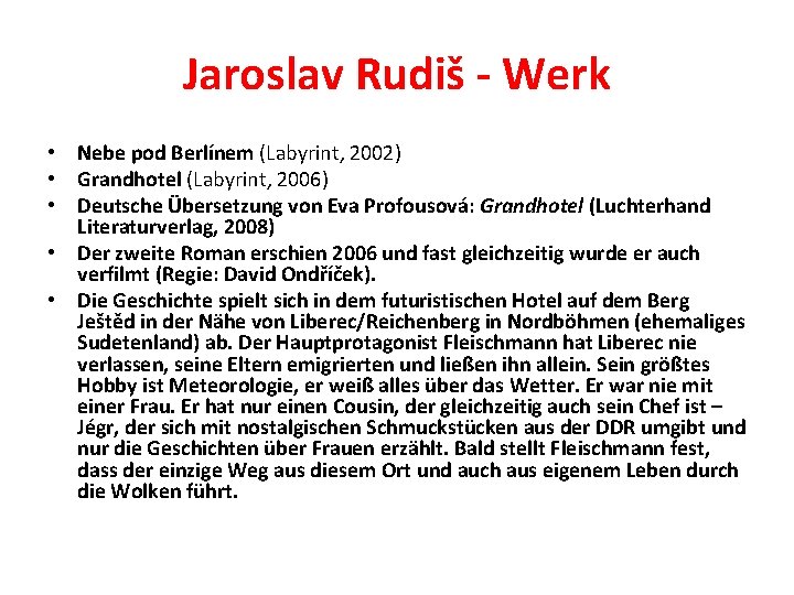 Jaroslav Rudiš - Werk • Nebe pod Berlínem (Labyrint, 2002) • Grandhotel (Labyrint, 2006)