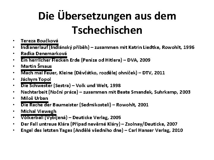 Die Übersetzungen aus dem Tschechischen • • • • Tereza Boučková Indianerlauf (Indiánský příběh)