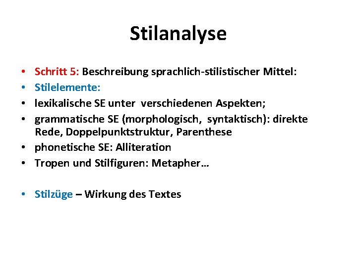 Stilanalyse Schritt 5: Beschreibung sprachlich-stilistischer Mittel: Stilelemente: lexikalische SE unter verschiedenen Aspekten; grammatische SE