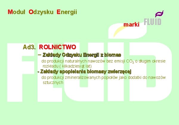 Moduł Odzysku Energii marki FLUID Ad 3. ROLNICTWO – Zaklady Odzysku Energii z biomas