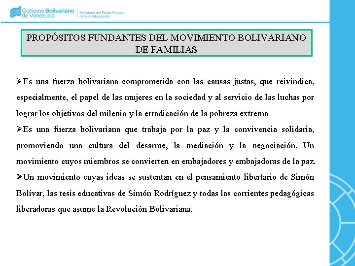 PROPÓSITOS FUNDANTES DEL MOVIMIENTO BOLIVARIANO DE FAMILIAS Es una fuerza bolivariana comprometida con las