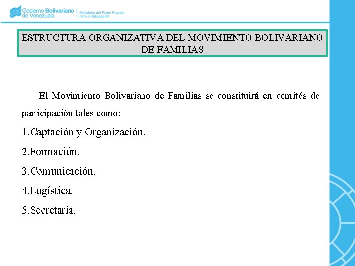 ESTRUCTURA ORGANIZATIVA DEL MOVIMIENTO BOLIVARIANO DE FAMILIAS El Movimiento Bolivariano de Familias se constituirá